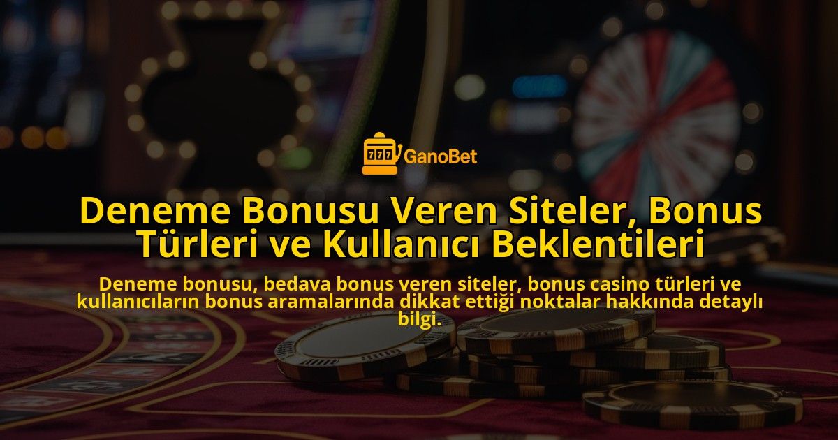 Deneme-Bonusu-Veren-Siteler-Bonus-Turleri-ve-Kullanici-Beklentileri-overlay-1778192852.jpg